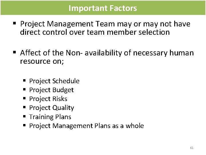 Important Factors § Project Management Team may or may not have direct control over Important Factors § Project Management Team may or may not have direct control over