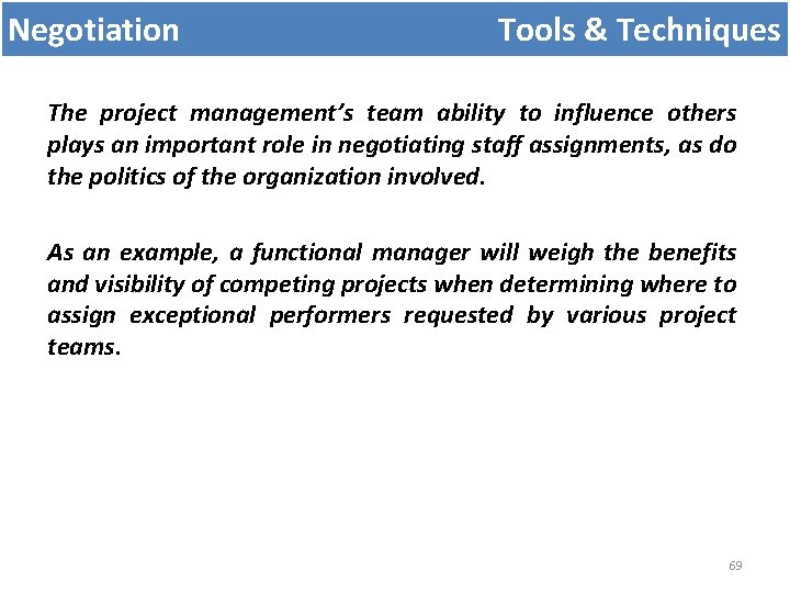 Negotiation Tools & Techniques The project management’s team ability to influence others plays an Negotiation Tools & Techniques The project management’s team ability to influence others plays an