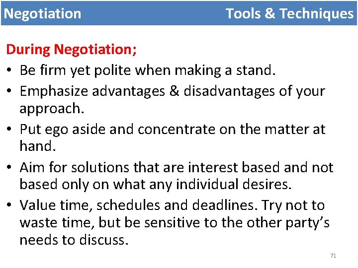 Negotiation Tools & Techniques During Negotiation; • Be firm yet polite when making a Negotiation Tools & Techniques During Negotiation; • Be firm yet polite when making a
