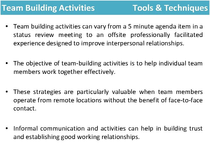 Team Building Activities Tools & Techniques • Team building activities can vary from a Team Building Activities Tools & Techniques • Team building activities can vary from a