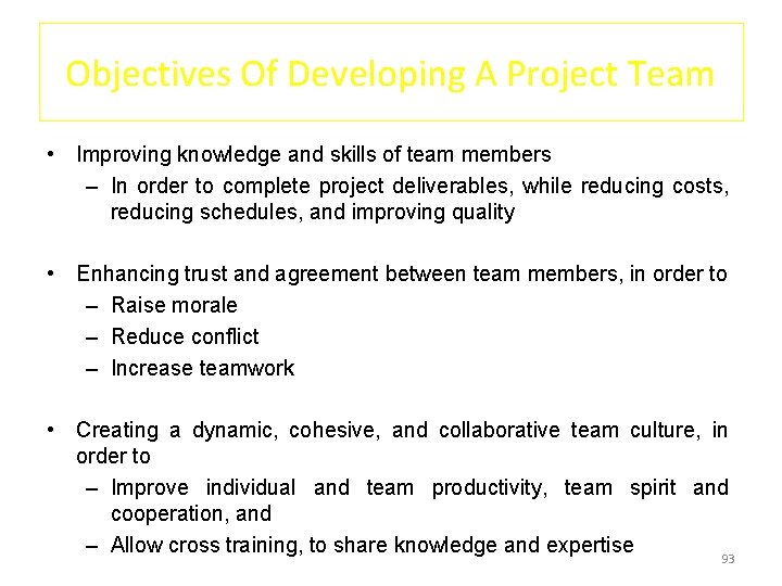 Objectives Of Developing A Project Team • Improving knowledge and skills of team members Objectives Of Developing A Project Team • Improving knowledge and skills of team members