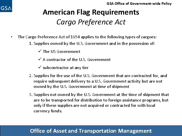 GSA Office of Government-wide Policy American Flag Requirements Cargo Preference Act • The Cargo