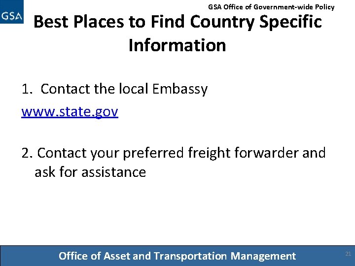 GSA Office of Government-wide Policy Best Places to Find Country Specific Information 1. Contact