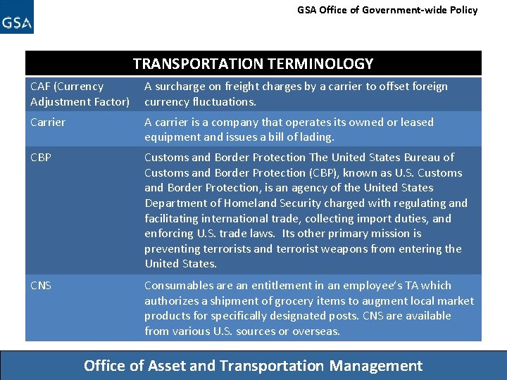 GSA Office of Government-wide Policy TRANSPORTATION TERMINOLOGY CAF (Currency Adjustment Factor) A surcharge on
