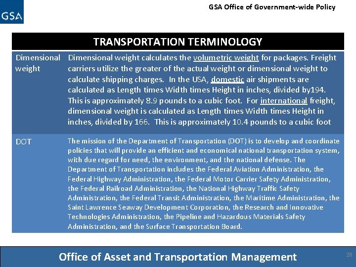 GSA Office of Government-wide Policy TRANSPORTATION TERMINOLOGY Dimensional weight calculates the volumetric weight for