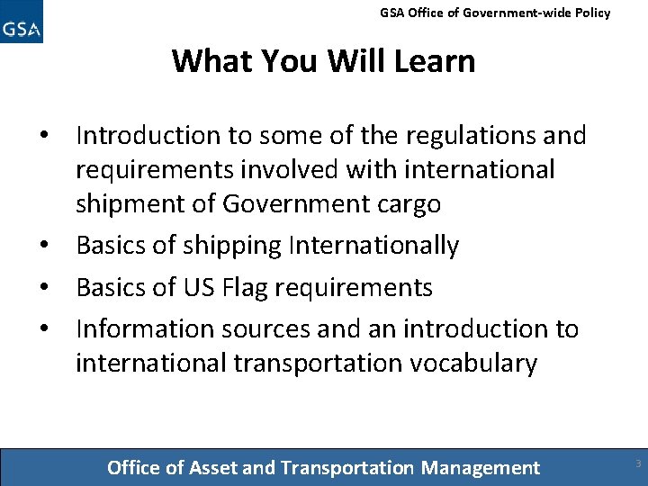GSA Office of Government-wide Policy What You Will Learn • Introduction to some of