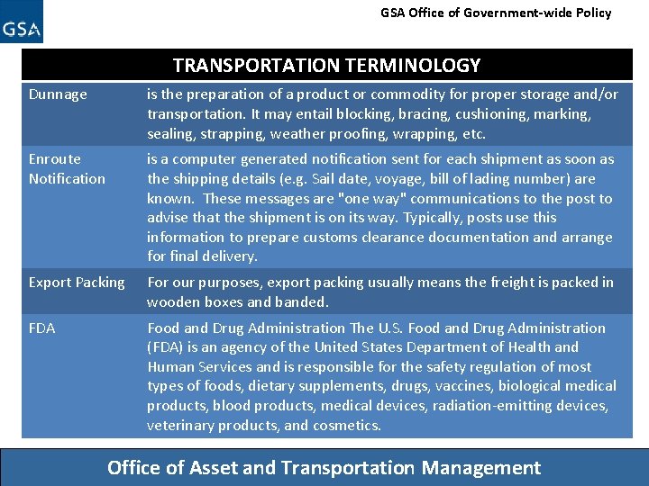 GSA Office of Government-wide Policy TRANSPORTATION TERMINOLOGY Dunnage is the preparation of a product