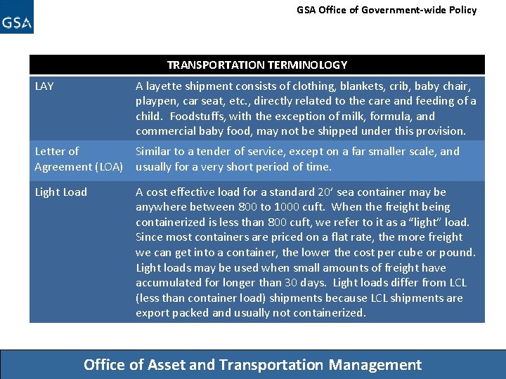 GSA Office of Government-wide Policy TRANSPORTATION TERMINOLOGY LAY A layette shipment consists of clothing,