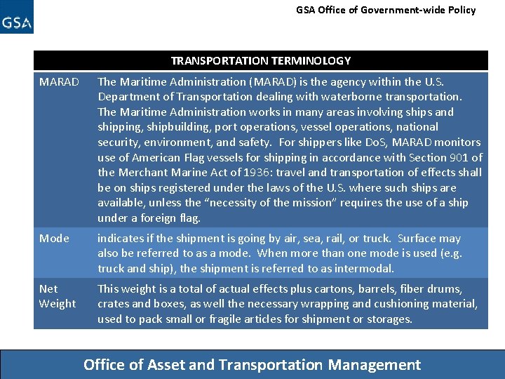GSA Office of Government-wide Policy TRANSPORTATION TERMINOLOGY MARAD The Maritime Administration (MARAD) is the