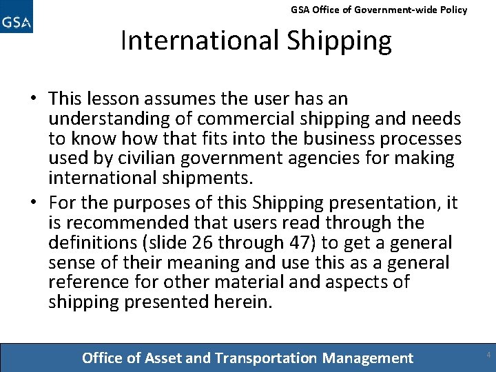 GSA Office of Government-wide Policy International Shipping • This lesson assumes the user has
