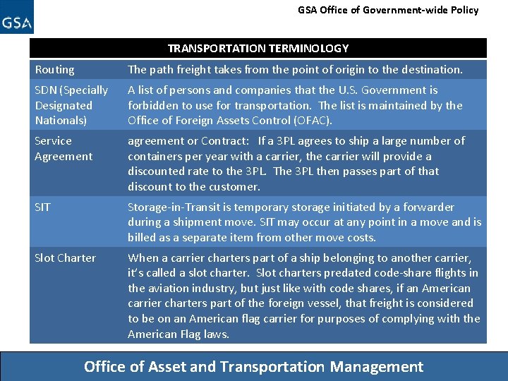 GSA Office of Government-wide Policy TRANSPORTATION TERMINOLOGY Routing The path freight takes from the