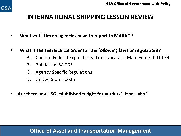 GSA Office of Government-wide Policy INTERNATIONAL SHIPPING LESSON REVIEW • What statistics do agencies