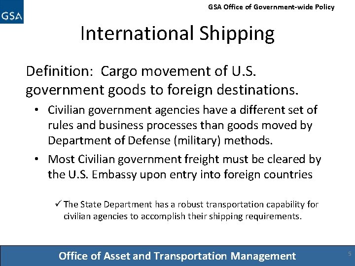 GSA Office of Government-wide Policy International Shipping Definition: Cargo movement of U. S. government