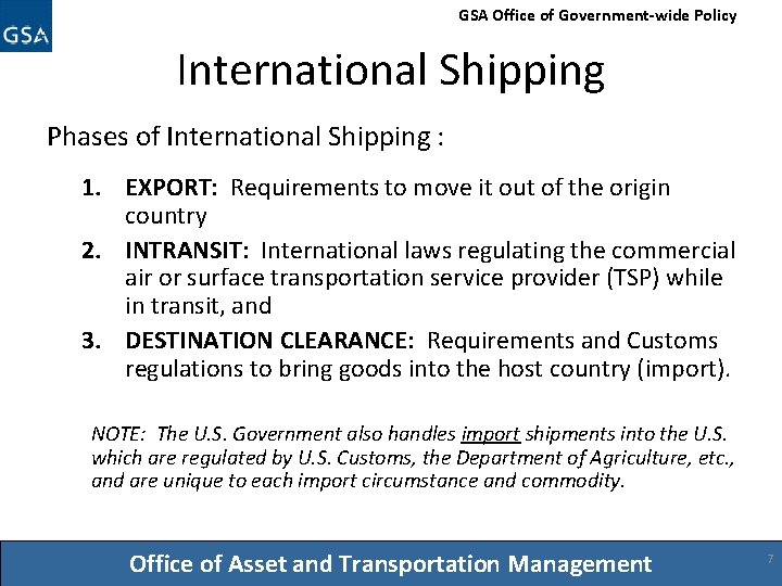 GSA Office of Government-wide Policy International Shipping Phases of International Shipping : 1. EXPORT: