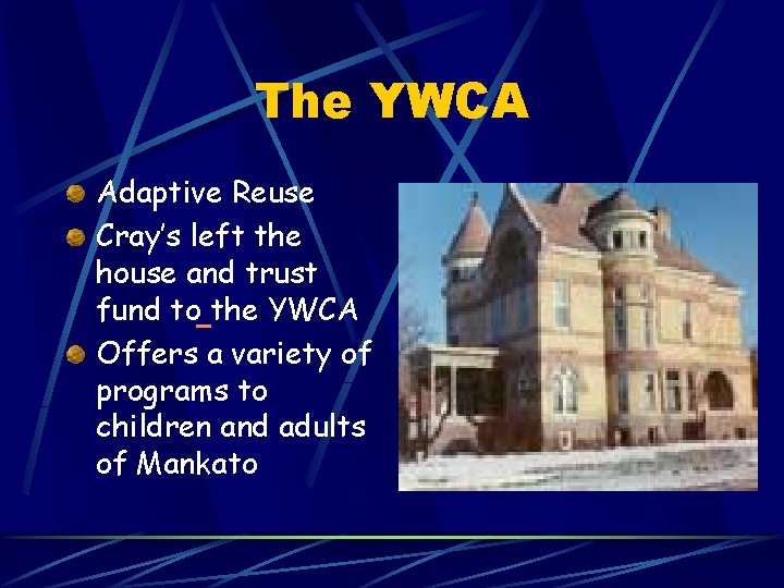 The YWCA Adaptive Reuse Cray’s left the house and trust fund to the YWCA