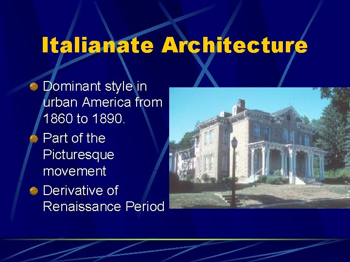 Italianate Architecture Dominant style in urban America from 1860 to 1890. Part of the