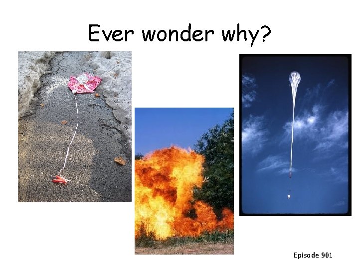 Ever wonder why? Episode 901 