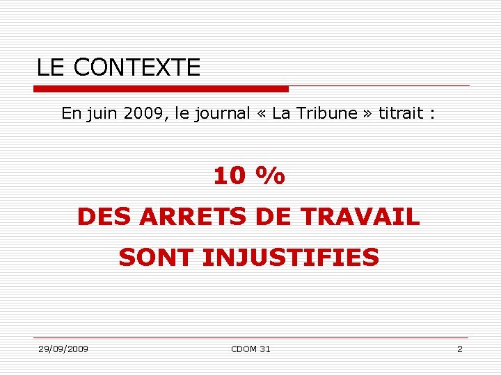 LE CONTEXTE En juin 2009, le journal « La Tribune » titrait : 10