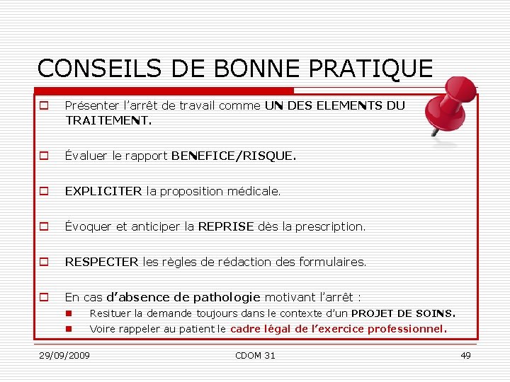 CONSEILS DE BONNE PRATIQUE o Présenter l’arrêt de travail comme UN DES ELEMENTS DU