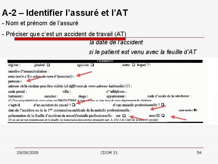 A-2 – Identifier l’assuré et l’AT - Nom et prénom de l’assuré - Préciser