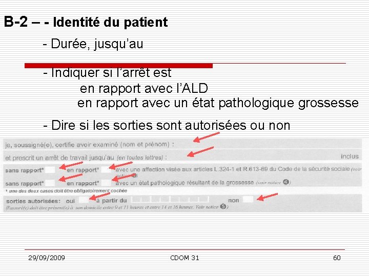 B-2 – - Identité du patient - Durée, jusqu’au - Indiquer si l’arrêt est