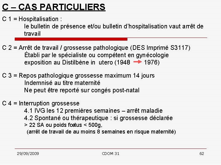 C – CAS PARTICULIERS C 1 = Hospitalisation : le bulletin de présence et/ou