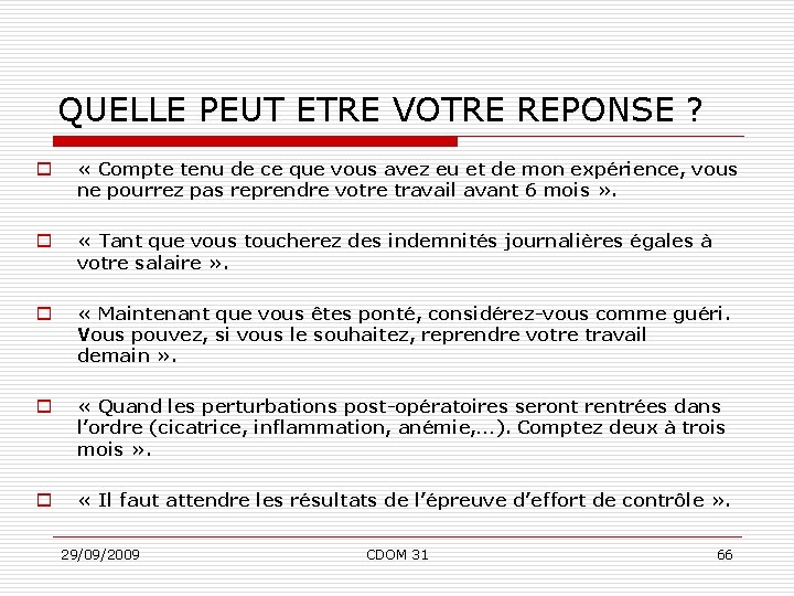 QUELLE PEUT ETRE VOTRE REPONSE ? o « Compte tenu de ce que vous