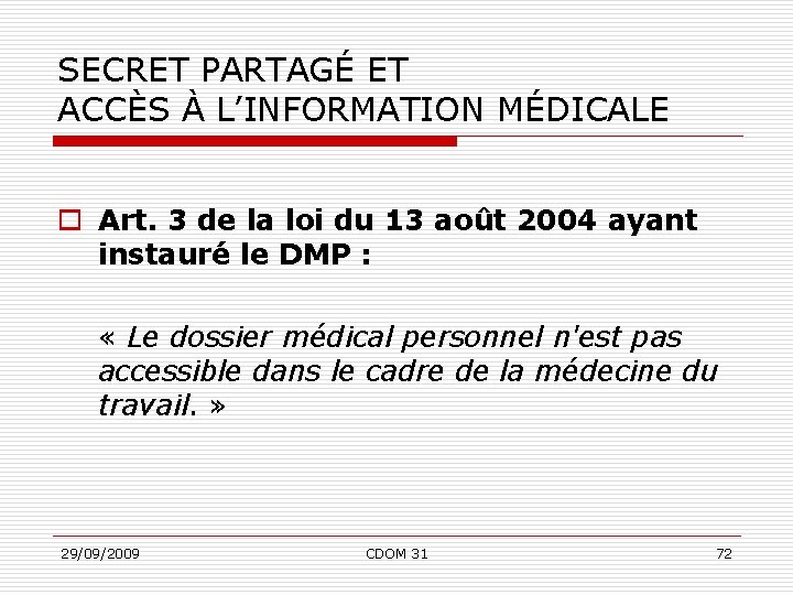 SECRET PARTAGÉ ET ACCÈS À L’INFORMATION MÉDICALE o Art. 3 de la loi du