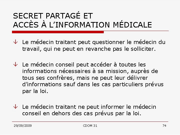 SECRET PARTAGÉ ET ACCÈS À L’INFORMATION MÉDICALE â Le médecin traitant peut questionner le