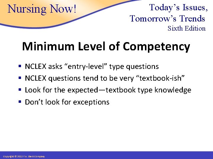 Nursing Now! Today’s Issues, Tomorrow’s Trends Sixth Edition Minimum Level of Competency § §