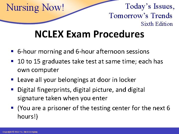 Nursing Now! Today’s Issues, Tomorrow’s Trends Sixth Edition NCLEX Exam Procedures § 6 -hour