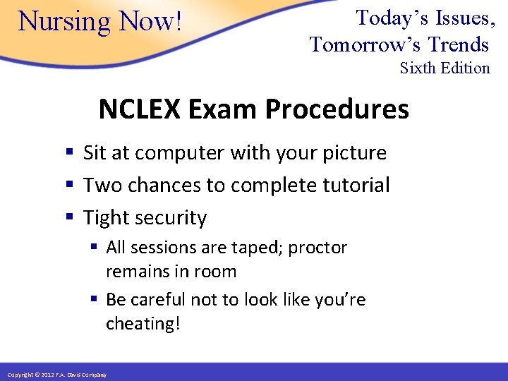 Nursing Now! Today’s Issues, Tomorrow’s Trends Sixth Edition NCLEX Exam Procedures § Sit at