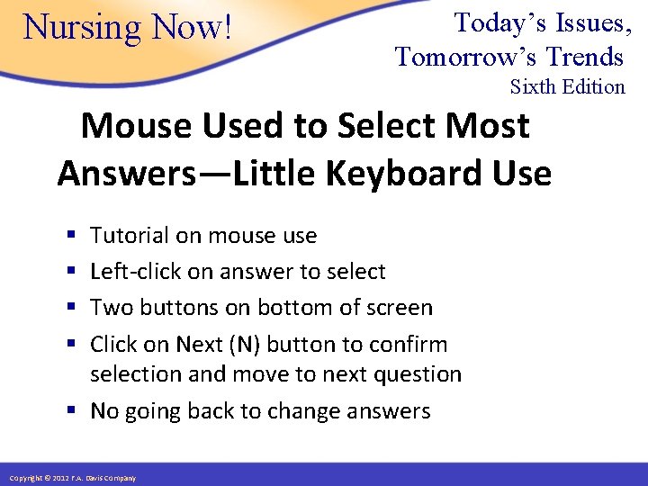 Nursing Now! Today’s Issues, Tomorrow’s Trends Sixth Edition Mouse Used to Select Most Answers—Little
