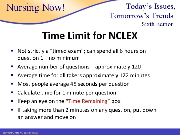 Nursing Now! Today’s Issues, Tomorrow’s Trends Sixth Edition Time Limit for NCLEX § Not