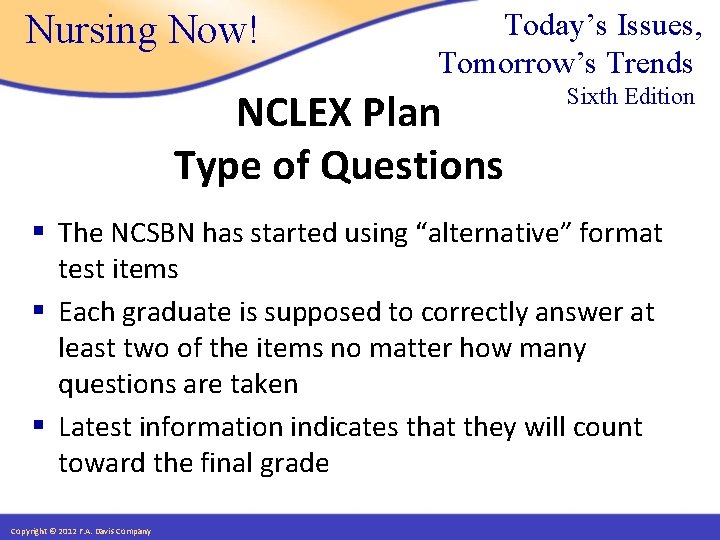 Nursing Now! Today’s Issues, Tomorrow’s Trends NCLEX Plan Type of Questions Sixth Edition §
