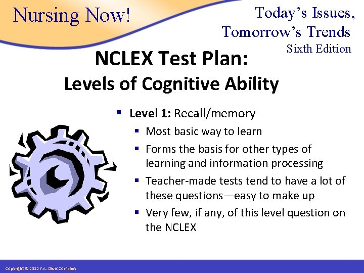 Nursing Now! Today’s Issues, Tomorrow’s Trends NCLEX Test Plan: Sixth Edition Levels of Cognitive