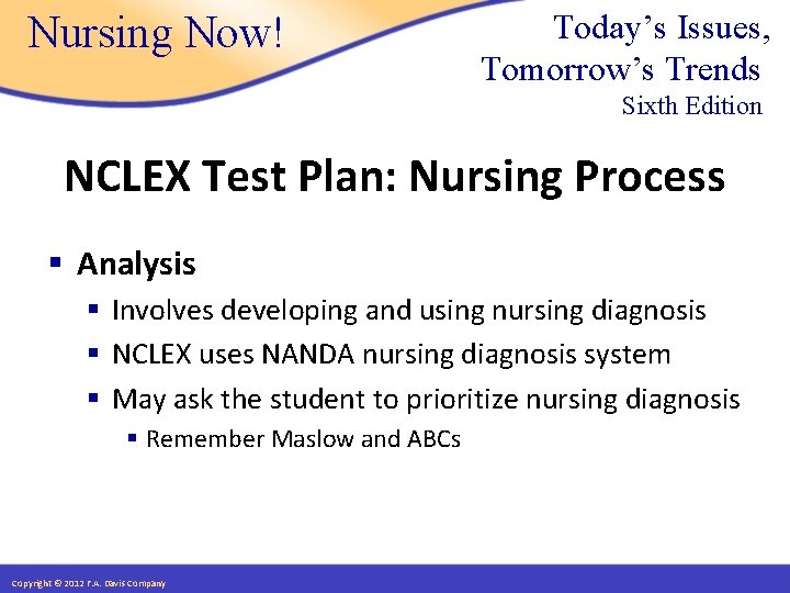 Nursing Now! Today’s Issues, Tomorrow’s Trends Sixth Edition NCLEX Test Plan: Nursing Process §