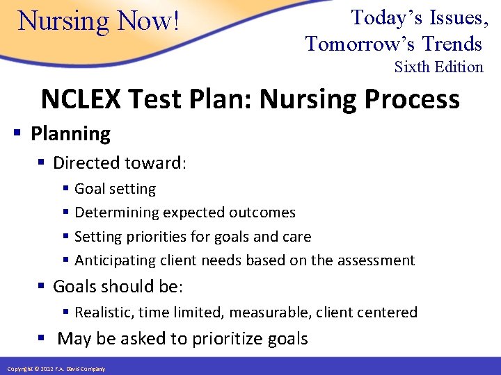 Nursing Now! Today’s Issues, Tomorrow’s Trends Sixth Edition NCLEX Test Plan: Nursing Process §