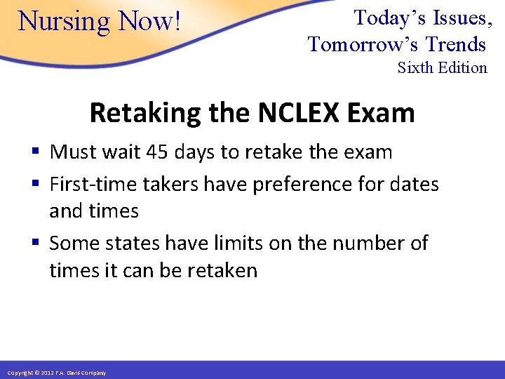 Nursing Now! Today’s Issues, Tomorrow’s Trends Sixth Edition Retaking the NCLEX Exam § Must
