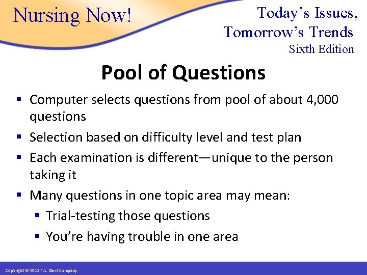 Nursing Now! Today’s Issues, Tomorrow’s Trends Sixth Edition Pool of Questions § Computer selects