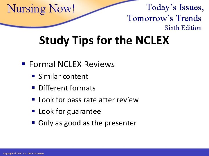 Nursing Now! Today’s Issues, Tomorrow’s Trends Sixth Edition Study Tips for the NCLEX §