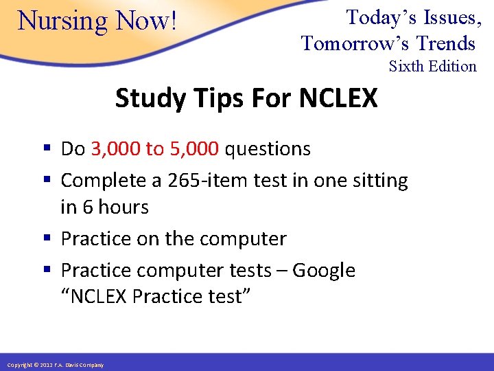 Nursing Now! Today’s Issues, Tomorrow’s Trends Sixth Edition Study Tips For NCLEX § Do