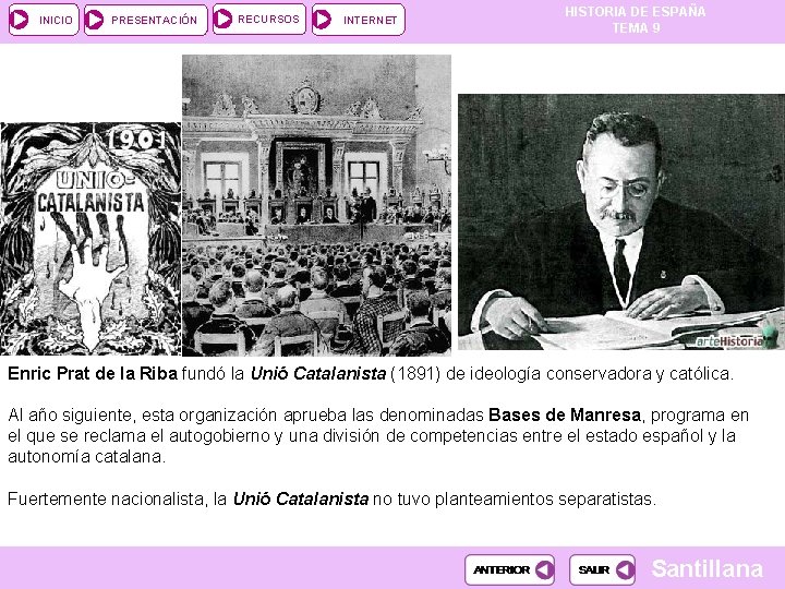 INICIO PRESENTACIÓN RECURSOS INTERNET HISTORIA DE ESPAÑA TEMA 9 Enric Prat de la Riba INICIO PRESENTACIÓN RECURSOS INTERNET HISTORIA DE ESPAÑA TEMA 9 Enric Prat de la Riba
