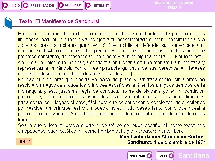 INICIO PRESENTACIÓN RECURSOS INTERNET HISTORIA DE ESPAÑA TEMA 9 Texto: El Manifiesto de Sandhurst INICIO PRESENTACIÓN RECURSOS INTERNET HISTORIA DE ESPAÑA TEMA 9 Texto: El Manifiesto de Sandhurst