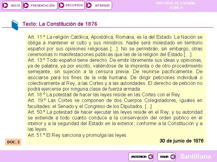 INICIO PRESENTACIÓN RECURSOS INTERNET HISTORIA DE ESPAÑA TEMA 9 Texto: La Constitución de 1876 INICIO PRESENTACIÓN RECURSOS INTERNET HISTORIA DE ESPAÑA TEMA 9 Texto: La Constitución de 1876