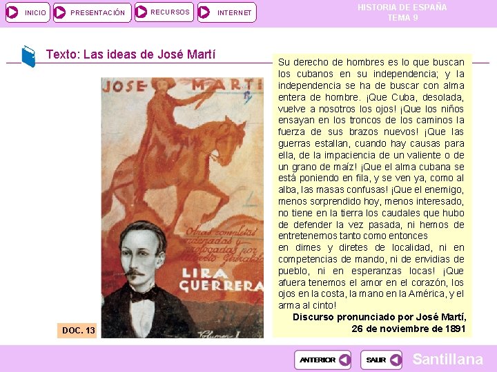 INICIO PRESENTACIÓN RECURSOS Texto: Las ideas de José Martí DOC. 13 INTERNET HISTORIA DE INICIO PRESENTACIÓN RECURSOS Texto: Las ideas de José Martí DOC. 13 INTERNET HISTORIA DE