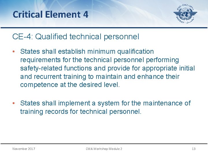 Critical Element 4 CE-4: Qualified technical personnel • States shall establish minimum qualification requirements
