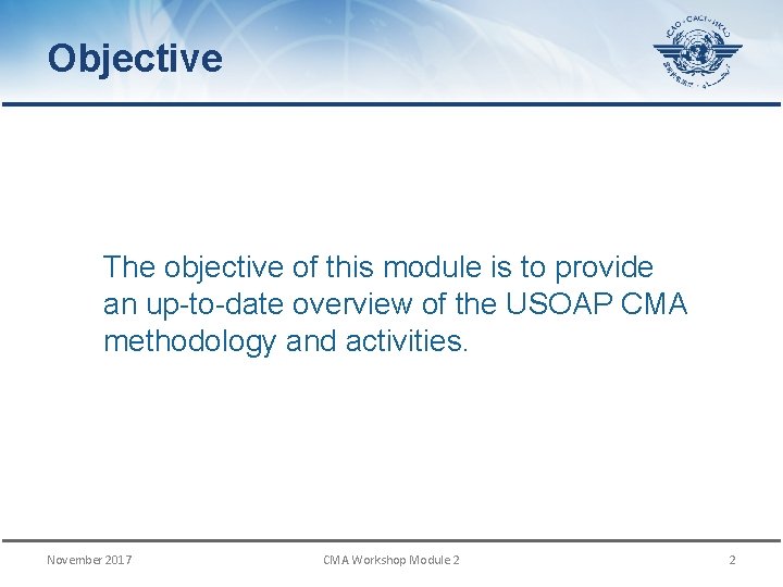 Objective The objective of this module is to provide an up-to-date overview of the