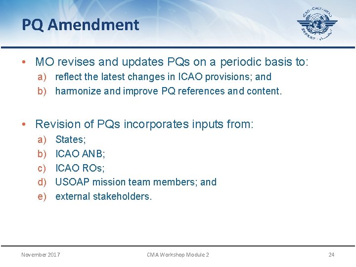 PQ Amendment • MO revises and updates PQs on a periodic basis to: a)