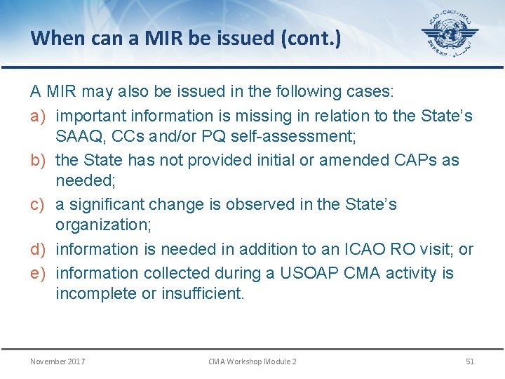 When can a MIR be issued (cont. ) A MIR may also be issued